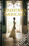 L'ereditiera americana. E-book. Formato PDF ebook di Daisy Goodwin