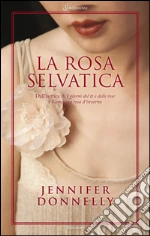 La rosa selvatica. E-book. Formato PDF