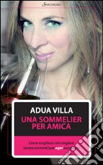 Una sommelier per amica. E-book. Formato PDF