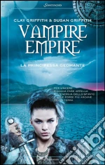 Vampire Empire. La principessa Geomante. E-book. Formato PDF