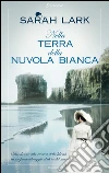 Nella terra della nuvola bianca. E-book. Formato EPUB ebook di Sarah Lark