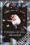 Il profumo del pane alla lavanda. E-book. Formato EPUB ebook di Sarah Addison Allen