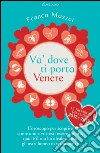 Va' dove ti porta Venere: L'oroscopo per scoprire come ami e vorresti essere amata, qual è il tuo lui ideale e cosa gli astri hanno in serbo per te. E-book. Formato PDF ebook di Franca Mazzei