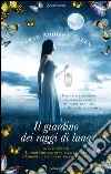 Il giardino dei raggi di luna. E-book. Formato PDF ebook di Sarah Addison Allen