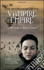 Vampire empire. Il principe di sangue nero. E-book. Formato EPUB ebook