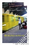 Berlino sono io: Dall'autore di
