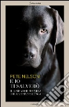 E io ti salverò: Il Labrador femmina che la sapeva lunga. E-book. Formato PDF ebook di Claudia Converso