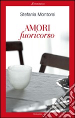 Amori fuoricorso. E-book. Formato EPUB ebook