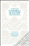 I consigli di Zia Epp: alle donne di oggi. E-book. Formato PDF ebook