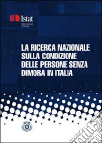 La ricerca nazionale sulla condizione delle persone senza dimora in Italia. E-book. Formato PDF ebook di Istat