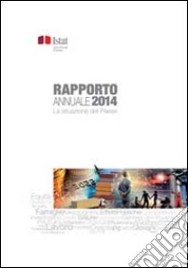 Rapporto annuale 2014: La situazione del Paese. E-book. Formato PDF ebook di Istat