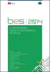 BES 2014: Il benessere equo e sostenibile in Italia. E-book. Formato PDF ebook di Istat