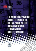 La modernizzazione delle tecniche di rilevazione nelle indagini socio-economiche sulle famiglie. E-book. Formato PDF ebook