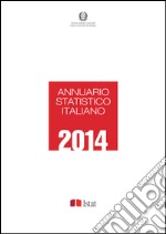 Annuario statistico italiano 2014. E-book. Formato PDF ebook