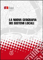 La nuova geografia dei sistemi locali. E-book. Formato PDF ebook