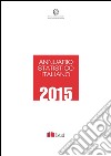 Annuario statistico italiano 2015. E-book. Formato PDF ebook