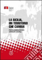 La Sicilia, un territorio che cambia: Profili demografici e contesto sociale. E-book. Formato PDF ebook