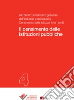 Il Censimento delle istituzioni pubbliche: Atti del 9° Censimento dell’industria e dei servizi e Censimento delle istituzioni non profit - 4. E-book. Formato PDF ebook