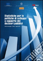 Statistiche per le politiche di sviluppo a supporto dei decisori pubblici. : Atti del convegno, Roma, 7 luglio 2015. E-book. Formato PDF ebook