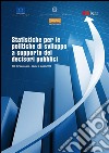 Statistiche per le politiche di sviluppo a supporto dei decisori pubblici. : Atti del convegno, Roma, 7 luglio 2015. E-book. Formato PDF ebook