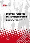 Percorsi evolutivi dei territori italiani: 60 anni di storia socio-demografica attraverso i dati censuari. E-book. Formato PDF ebook