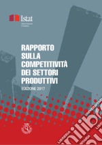 Rapporto sulla competitività dei settori produttivi: Edizione 2017. E-book. Formato PDF ebook