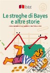 Le streghe di Bayes e altre storie: Fiabe statistiche per bambine e bambini curiosi. E-book. Formato PDF ebook