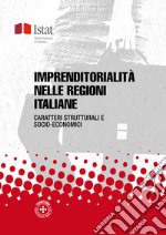 L’imprenditorialità nelle regioni italiane: Caratteri strutturali e socio-economici. E-book. Formato PDF ebook