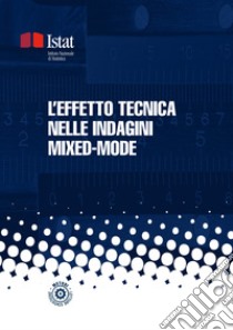 L'effetto tecnica nelle indagini mixed-mode: Aspetti teorici e sperimentazioni su indagini sociali che utilizzano il web. E-book. Formato PDF ebook di Istat