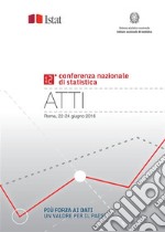 Più forza ai dati: un valore per il Paese Atti della Dodicesima Conferenza nazionale di statistica Roma, 22-24 giugno 2016. E-book. Formato PDF ebook