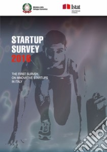 Startup survey 2016: THE FIRST SURVEY ON INNOVATION IN ITALY. E-book. Formato PDF ebook di Istat