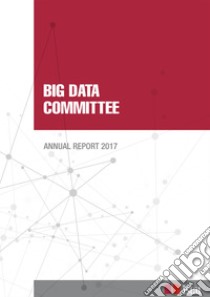 Big data committee: Annual Report  2017. E-book. Formato PDF ebook di ISTAT