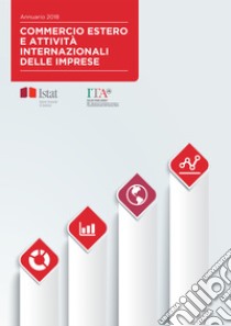 Commercio estero e attività internazionali delle imprese 2018: Guida alla lettura. E-book. Formato PDF ebook di ISTAT