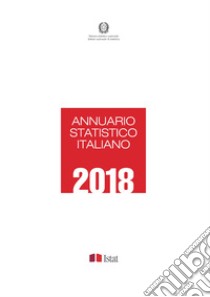 Annuario statistico italiano 2018. E-book. Formato PDF ebook di Istat