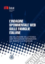 L’Indagine sperimentale web sulle famiglie italiane: Una valutazione della tecnica CAWI per rilevare informazioni sul reddito e la ricchezza. E-book. Formato PDF ebook