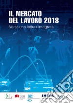 Il mercato del lavoro 2018: Verso una lettura integrata. E-book. Formato PDF ebook