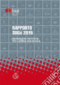 Rapporto SDGs 2019: Informazioni statistiche per l'Agenda 2030 in Italia . E-book. Formato PDF ebook