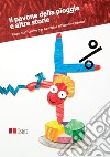 Il pavone della pioggia e altre storieFiabe statistiche per bambine e bambini curiosi. E-book. Formato PDF ebook