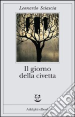 Il giorno della civetta. E-book. Formato EPUB ebook