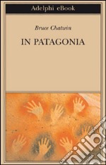 In Patagonia. E-book. Formato EPUB ebook