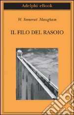 Il filo del rasoio. E-book. Formato EPUB ebook