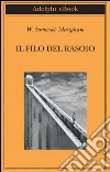 Il filo del rasoio. E-book. Formato EPUB ebook di W. Somerset Maugham