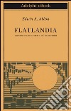 Flatlandia. Racconto fantastico a più dimensioni. E-book. Formato EPUB ebook