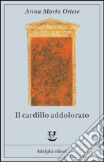 Il cardillo addolorato. E-book. Formato EPUB ebook