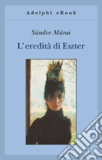 L'eredità di Eszter. E-book. Formato EPUB