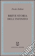 Breve storia dell'infinito. E-book. Formato EPUB ebook