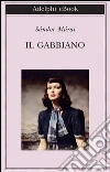 Il gabbiano. E-book. Formato EPUB ebook di Sándor Márai