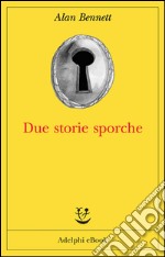 Due storie sporche. E-book. Formato EPUB ebook