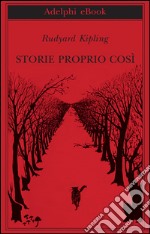 Storie proprio così. E-book. Formato EPUB ebook