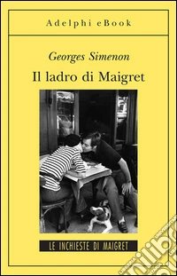 Il ladro di Maigret: Le inchieste di Maigret (65 di 75). E-book. Formato EPUB ebook